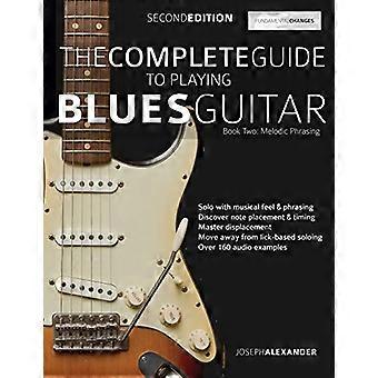 De complete gids voor het spelen van bluesgitaar Boek twee - Melodische frasering