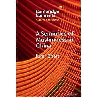 En semiotik om muslimskhed i Kina - Ibrar Bhatt - Paperback - en bog