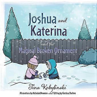 Joshua and katerina and the magical broken ornament