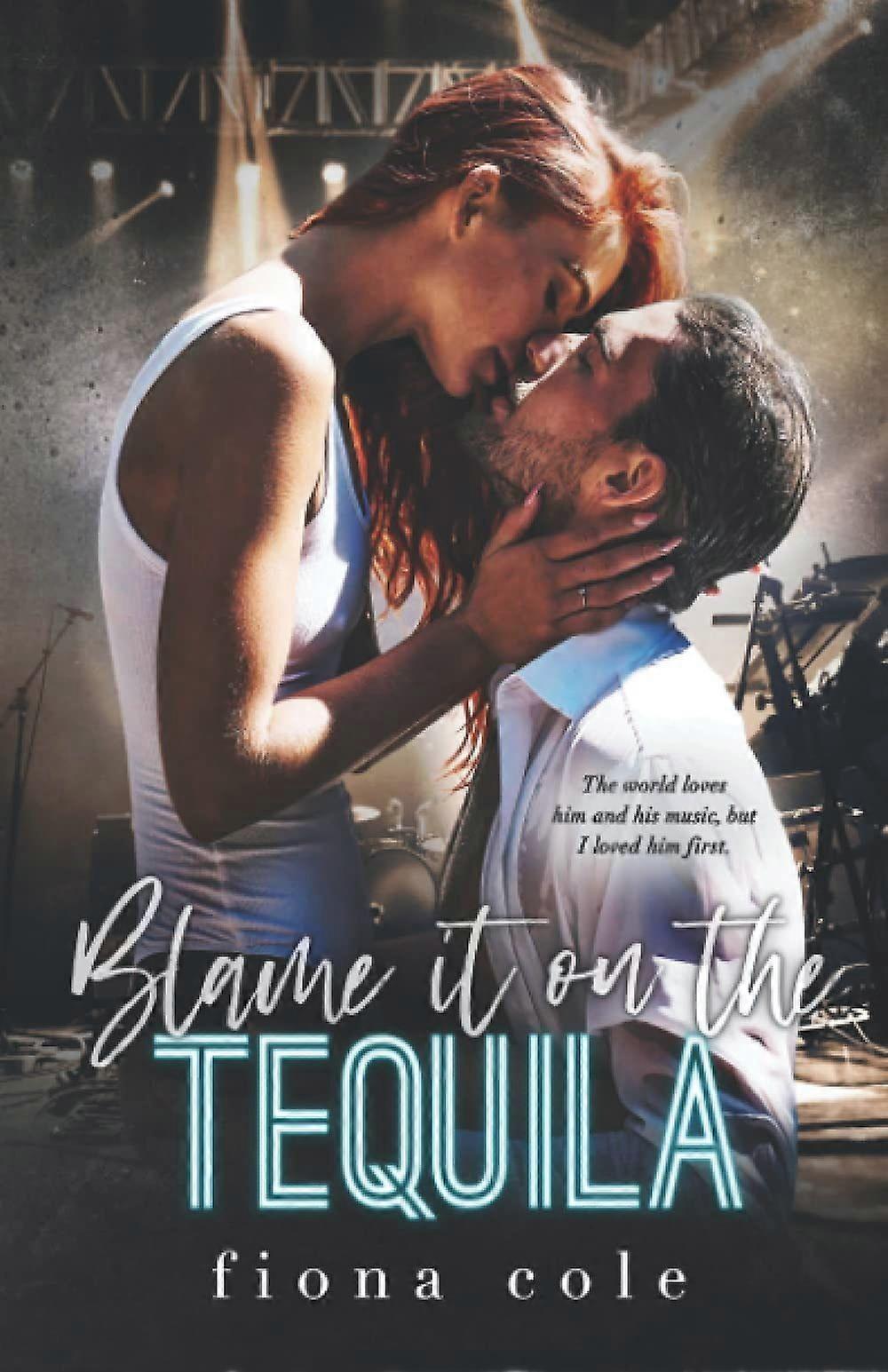 Blame it on the tequila