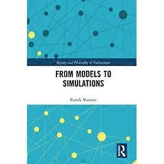From Models To Simulations - Franck Varenne