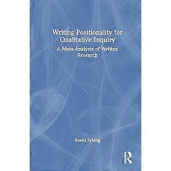 Writing Positionality for Qualitative Inquiry A Meta Analysis of Written Research