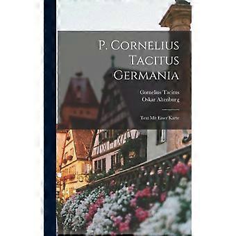 P. Cornelius Tacitus Germania Text Mit Einer Karte - Cornelius Tacitus - Hardcover - English Book - History
