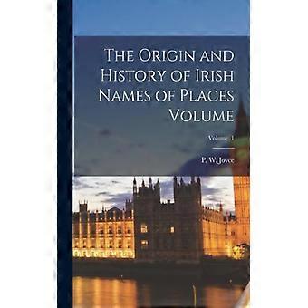 The Origin And History Of Irish Names Of Places Volume Volume 1 - Creative Media Partners LLC - Paperback - English Book - History