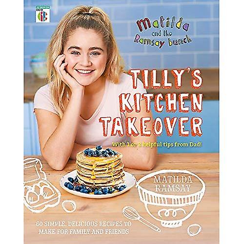 Matilda & The Ramsay Bunch: Tilly's Kitchen Takeover: