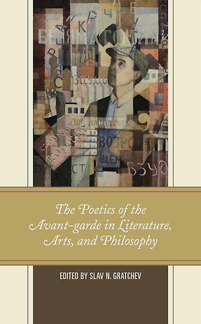 The Poetics Of The Avantgarde In Literature Arts And Philosophy Paperback Book
