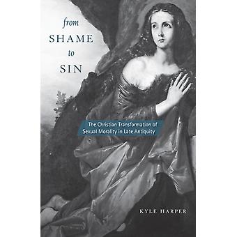 From Shame To Sin - Kyle Harper