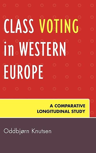 Class Voting In Western Europe by Oddbjrn Knutsen Paperback Book