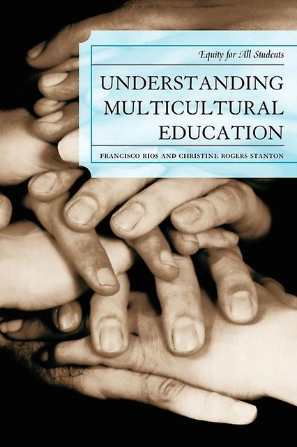 Understanding Multicultural Education by Francisco Alfonso Rios Paperback