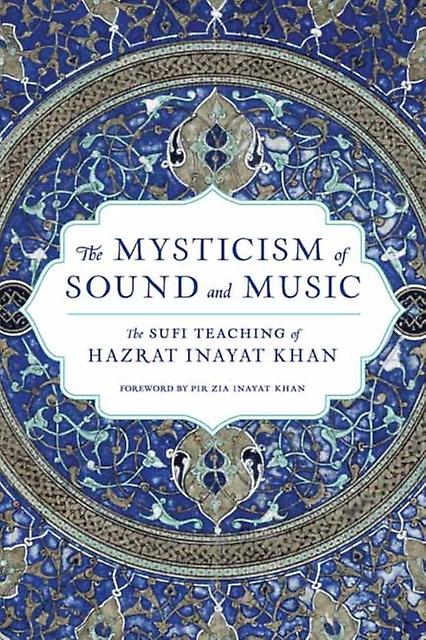The Mysticism Of Sound And Music by Hazrat Inayat Khan Paperback Book