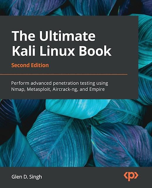 The Ultimate Kali Linux Book by Glen D. Singh Paperback