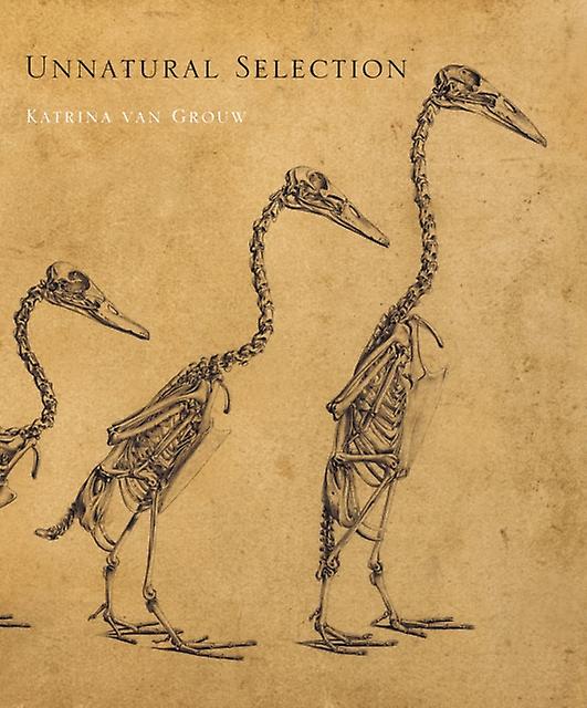 Unnatural Selection by Katrina van Grouw Hardback Book