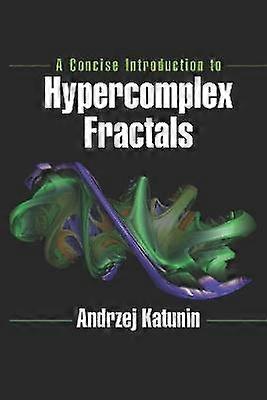 A Concise Introduction to Hypercomplex Fractals