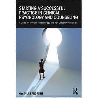 Starting a Successful Practice in Clinical Psychology and Counseling