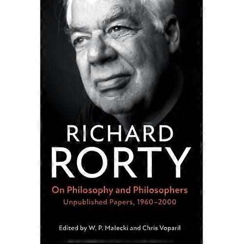 On Philosophy and Philosophers: Unpublished Papers, 1960-2000