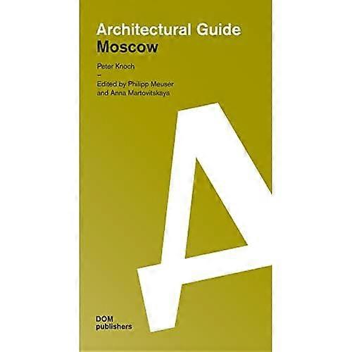 Moscow: Architectural Guide (Architectural Guide)