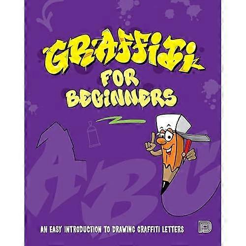 Graffiti For Beginners: An Easy Introduction To Drawing Graffiti Letters Size 24.9