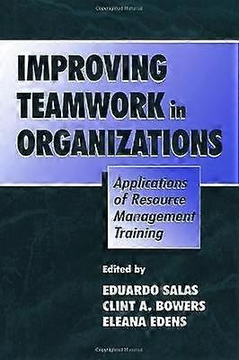 Improving Teamwork in Organizations