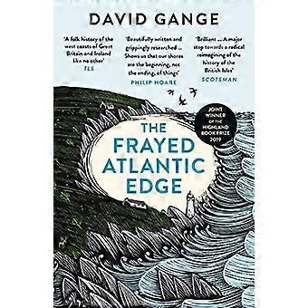 The Frayed Atlantic Edge A Historians Journey from Shetland to the Channel
