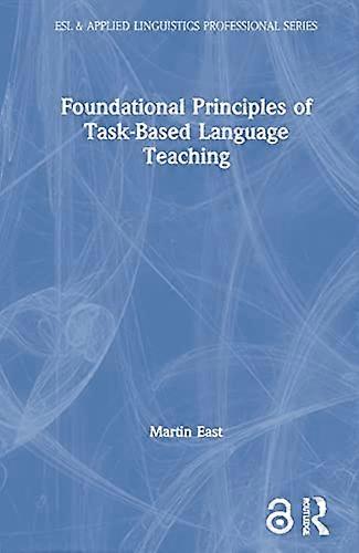 Foundational Principles of Task Based Language Teaching