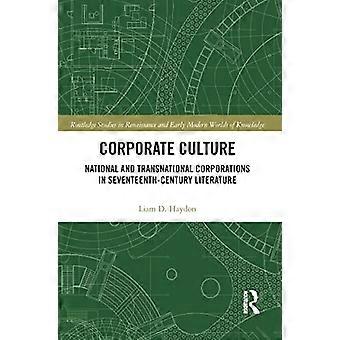 Corporate Culture National and Transnational Corporations in Seventeenth Century Literature