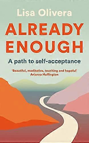 Already Enough: A Path to Self Acceptance