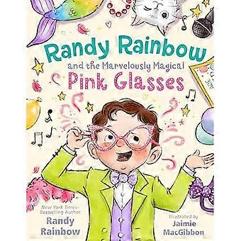 Randy Rainbow en de wonderbaarlijk magische roze bril