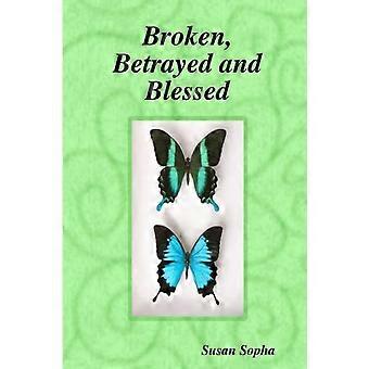 Broken Betrayed And Blessed - Susan Sopha - Paperback - en Book
