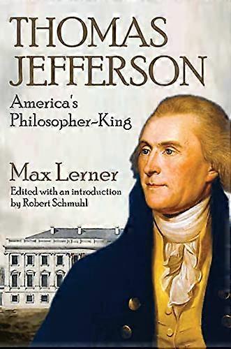 Thomas Jefferson Americas Philosopher King