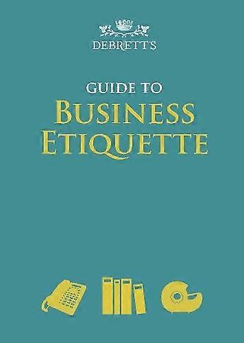 Debrett's Guide To Business Etiquette - Debrett's Ltd - Business ethics and social responsibility - Debrett's Ltd - Hardback