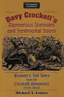 Davy Crockett's Riproarious Shemales and Sentimental Sisters