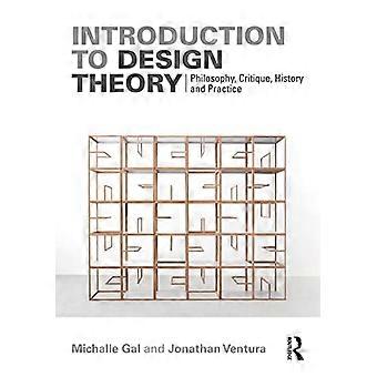 Einführung in die Designtheorie: Philosophie, Kritik, Geschichte und Praxis
