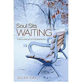 Soul Sits Waiting: Poesie und lyrische Kollaborationen