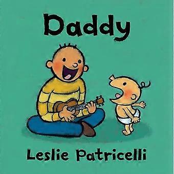 Daddy (Leslie Patricelli bordboeken) [Bordboek]