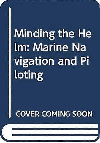 Minding the Helm: Marine Navigation and Piloting