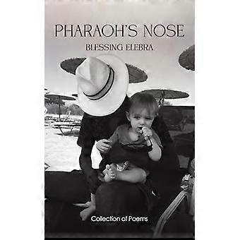 Pharaohs Nose Collection of Poems