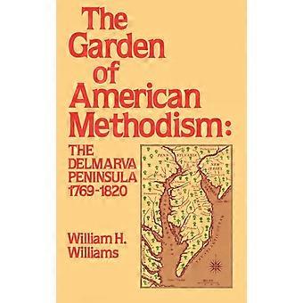 Garden Of American Methodism The Delmarva Peninsula 1769-1820 - William H. Williams - Hardcover - en Book