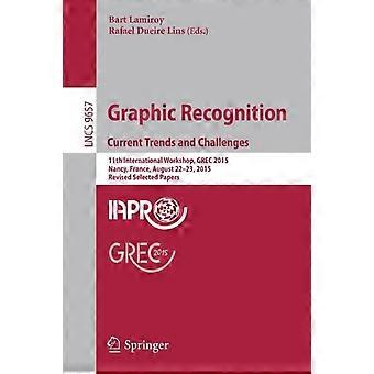 Graphic Recognition. Current Trends And Challenges 11th International Workshop - Springer Nature B.V - Paperback - en Book