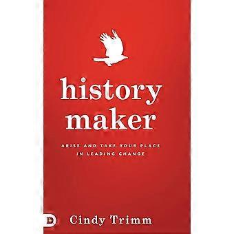 History maker arise and take your place in leading change
