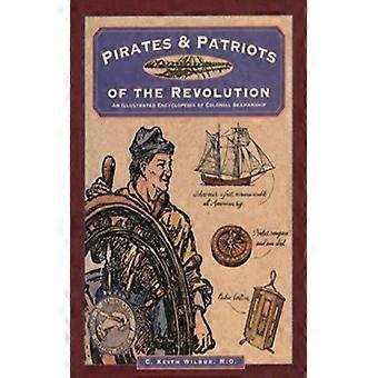 Pirates & Patriots Of The Revolution - C. Keith Wilbur - Paperback - English Book - History