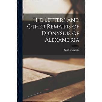 The Letters And Other Remains Of Dionysius Of Alexandria - Saint Dionysius - Paperback - en Book