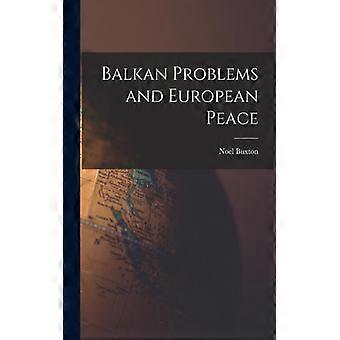 Balkan Problems And European Peace - Noel, Buxton - Paperback - English Book - History
