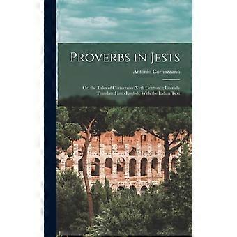 Proverbs In Jests Or The Tales Of Cornazano Xvth Century Literally Translated - Antonio Cornazzano - Hardcover - English Book - History