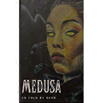 Medusa As Told By Kevo