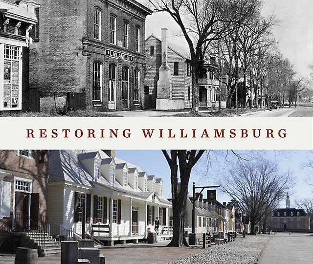 Restoring Williamsburg by Carl R Lounsbury Paperback Book