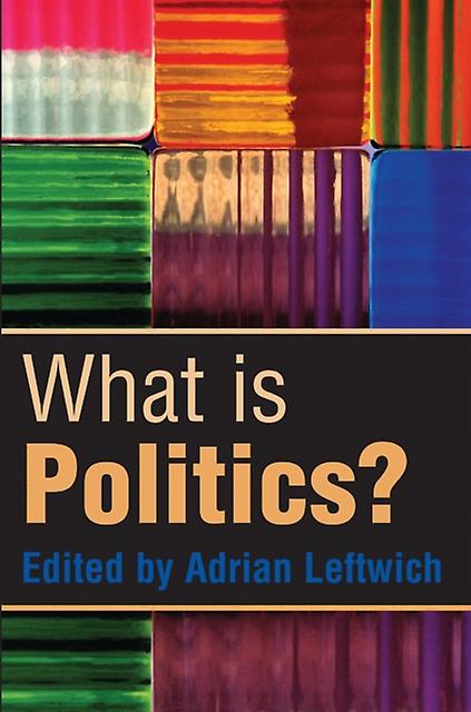What Is Politics by Adrian Leftwich Paperback Book