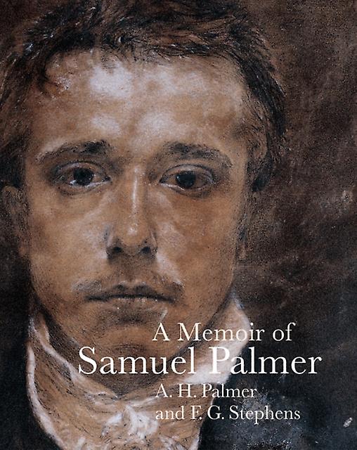A Memoir Of Samuel Palmer by F. G. Stephens Paperback