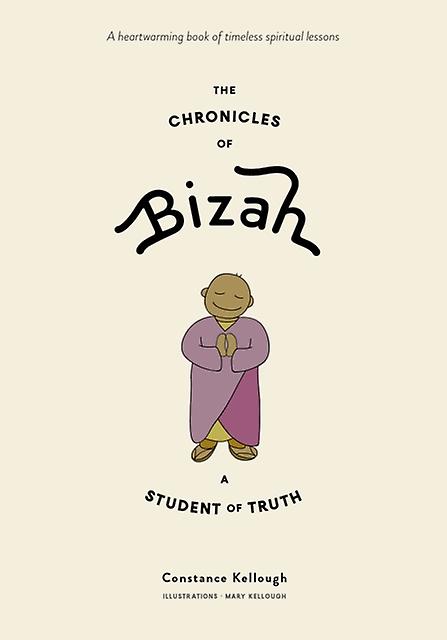 The Chronicles Of Bizah A Student Of Truth by Constance Kellough Paperback Book