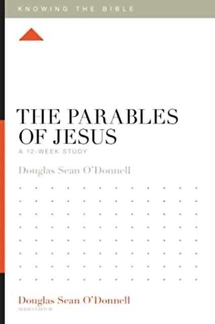 The Parables Of Jesus by Douglas Sean ODonnell Paperback Book