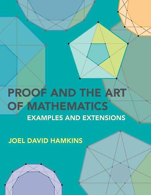 Proof And The Art Of Mathematics by Joel David Hamkins Paperback Book